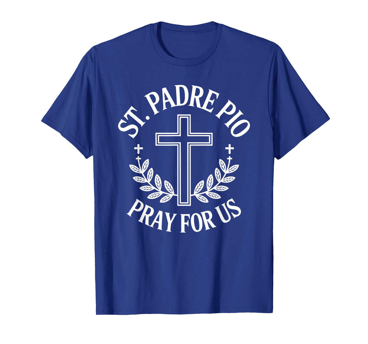 St. Padre Pio Pray for Us Catholic Saint T-Shirt
