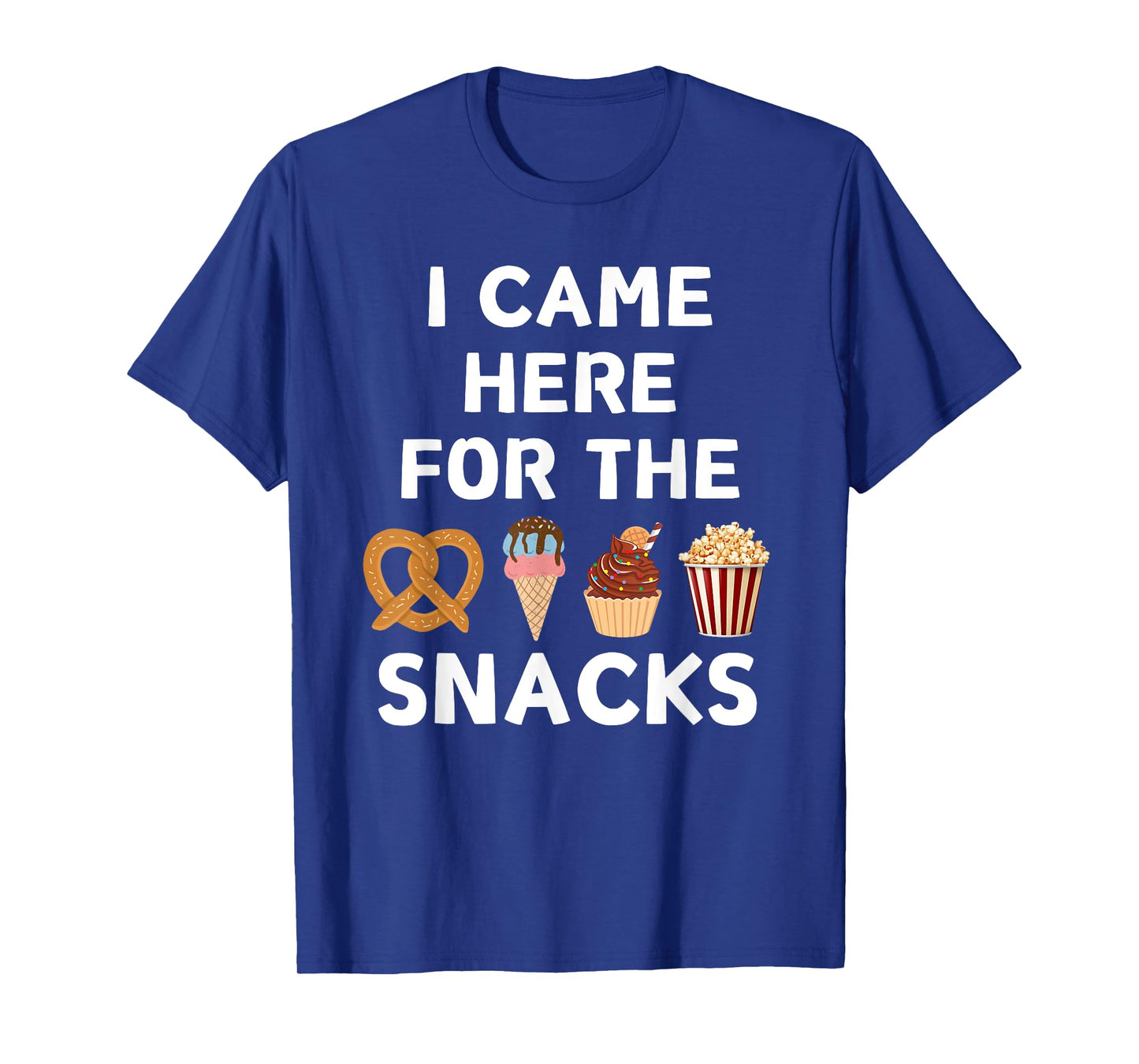 I Came Here For The Snacks Party Food Lover Funny Foodie T-Shirt