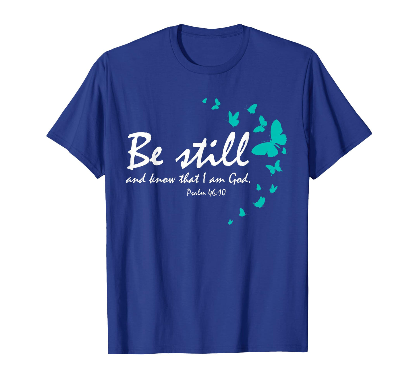 Christian Bible Verse Gifts Religious Butterfly Be Still God T-Shirt