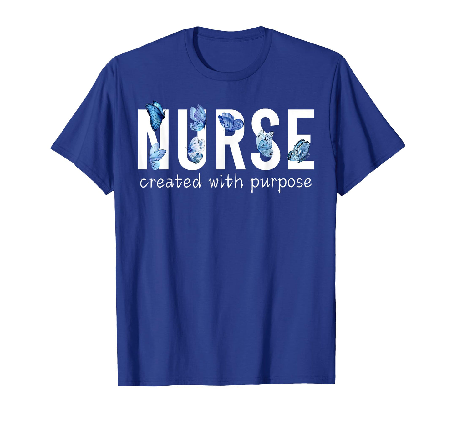 Butterflies Christian Nurse Created With A Purpose Religious T-Shirt