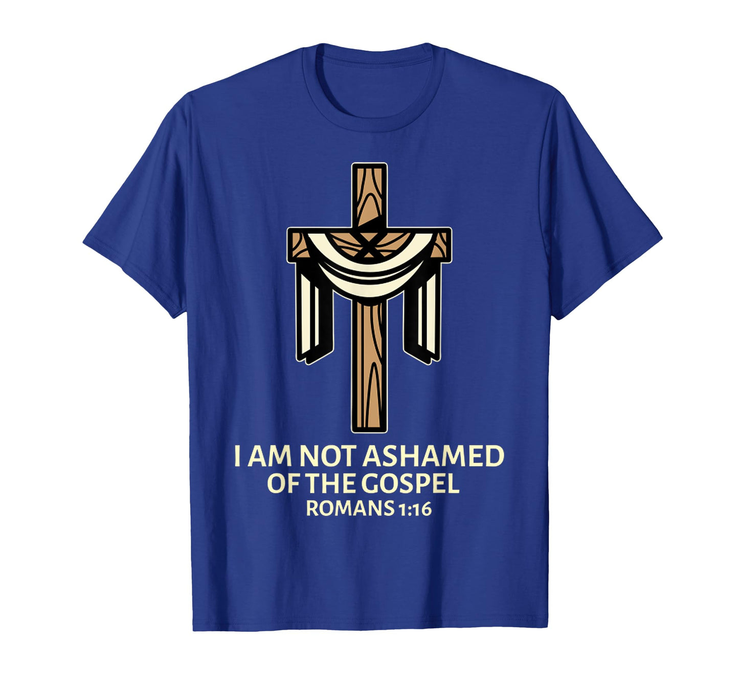 I Am Not Ashamed Of The Gospel - Cross Christian Saying T-Shirt
