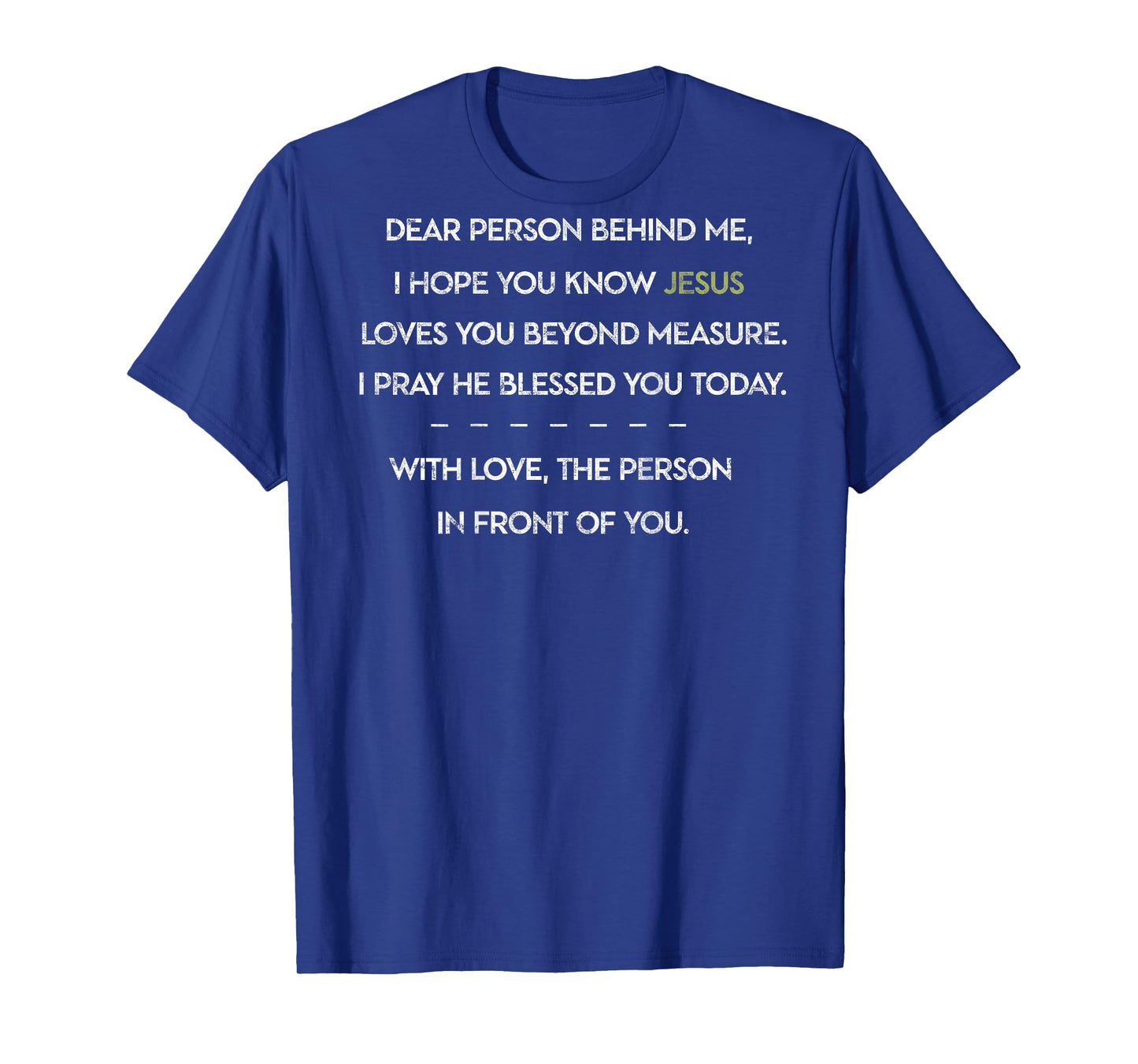 Dear Person Behind Me Christian Religious Jesus Loves You T-Shirt