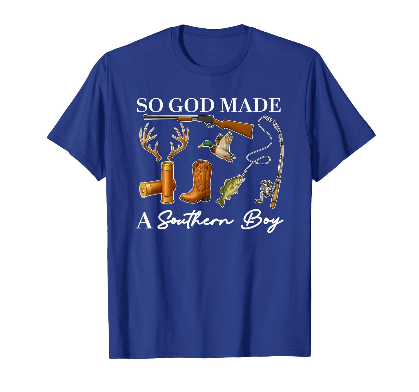 So God Made A Southern Boy, Hunting Ducks Deer Fishing T-Shirt