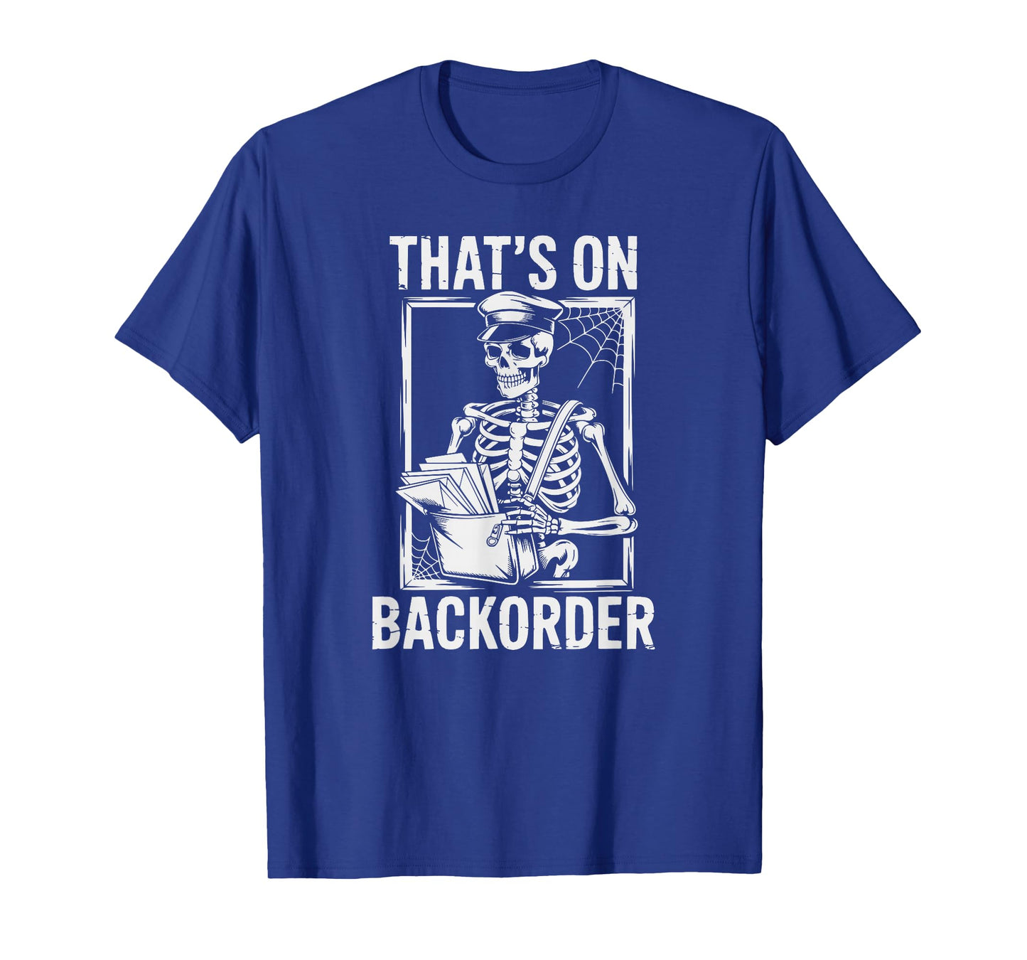 Funny Halloween Skeleton That’s On BackOrder Mail Meme T-Shirt
