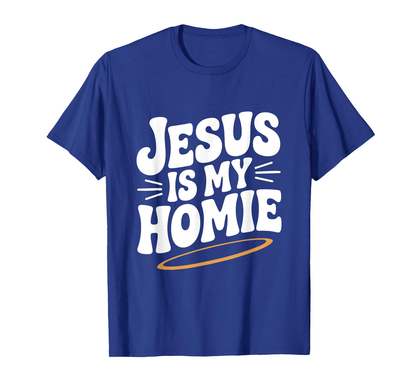 Jesus is My Homie Christian Faith Humor T-Shirt