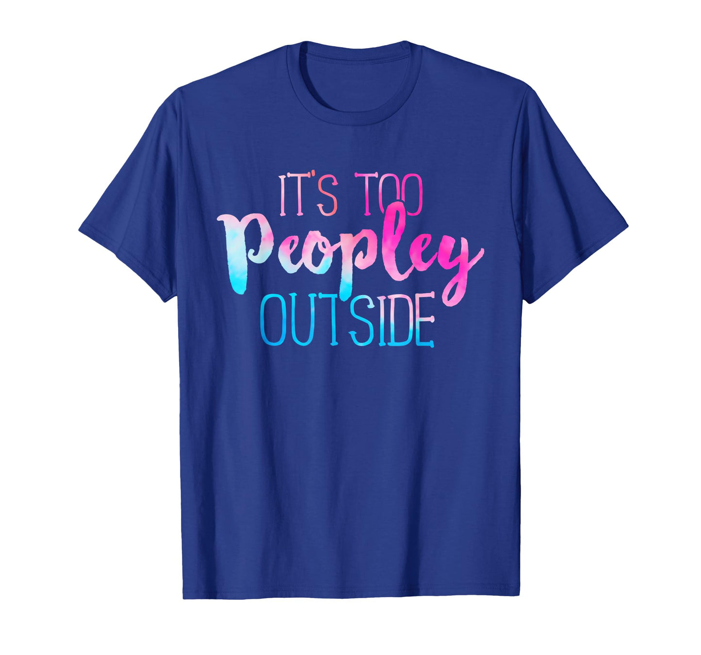 Matching It's Too Peopley Outside Black Tie-Dye Sarcastic Quote Hoodie, Unisex Adult, Small