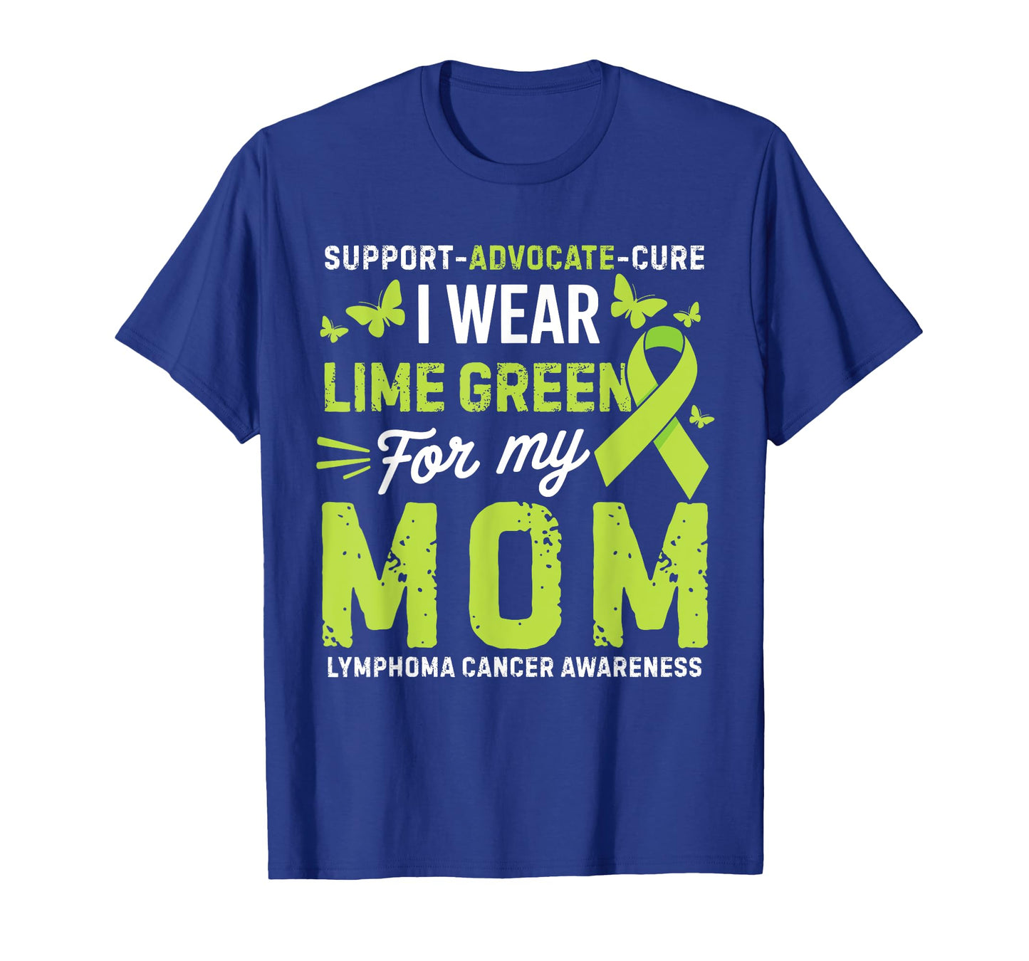 I Wear Lime Green for Mom Lymphoma Cancer Awareness T-Shirt