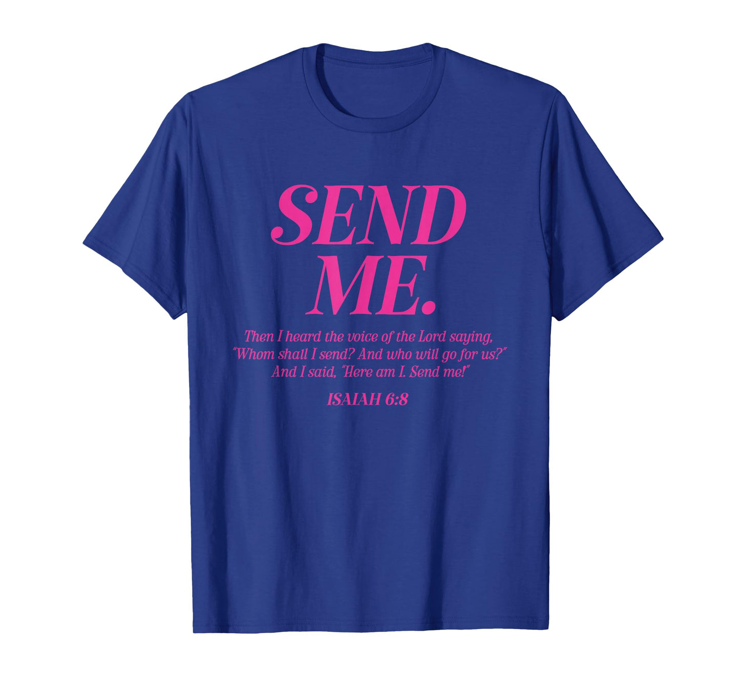 Here Am I Send Me Isaiah 6:8 Christian Bible Verse Men Women T-Shirt
