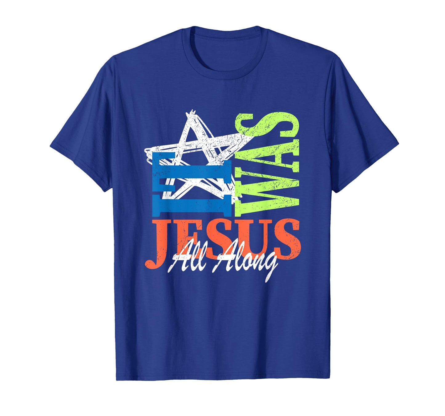 It was Jesus All Along Bible Verse God Faith Christian T-Shirt