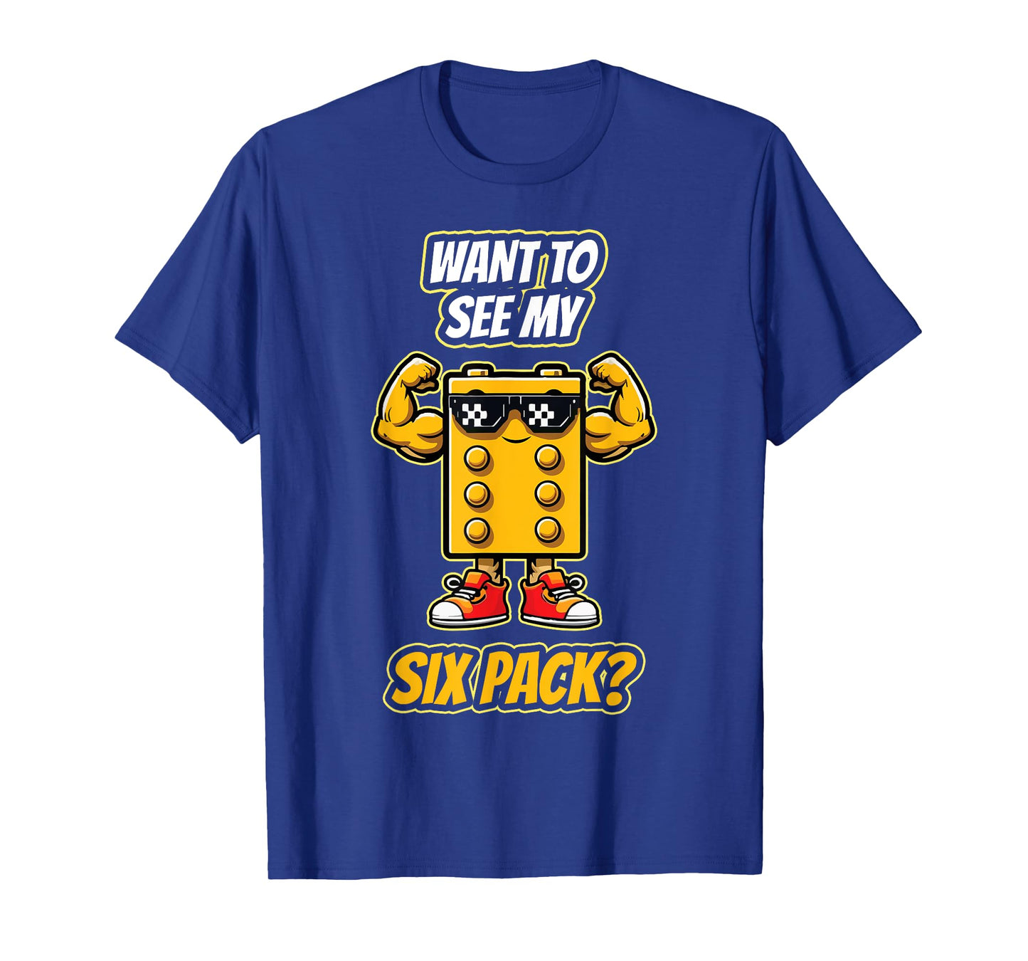 Want To See My Six Pack Funny Block Building Brick Builder T-Shirt