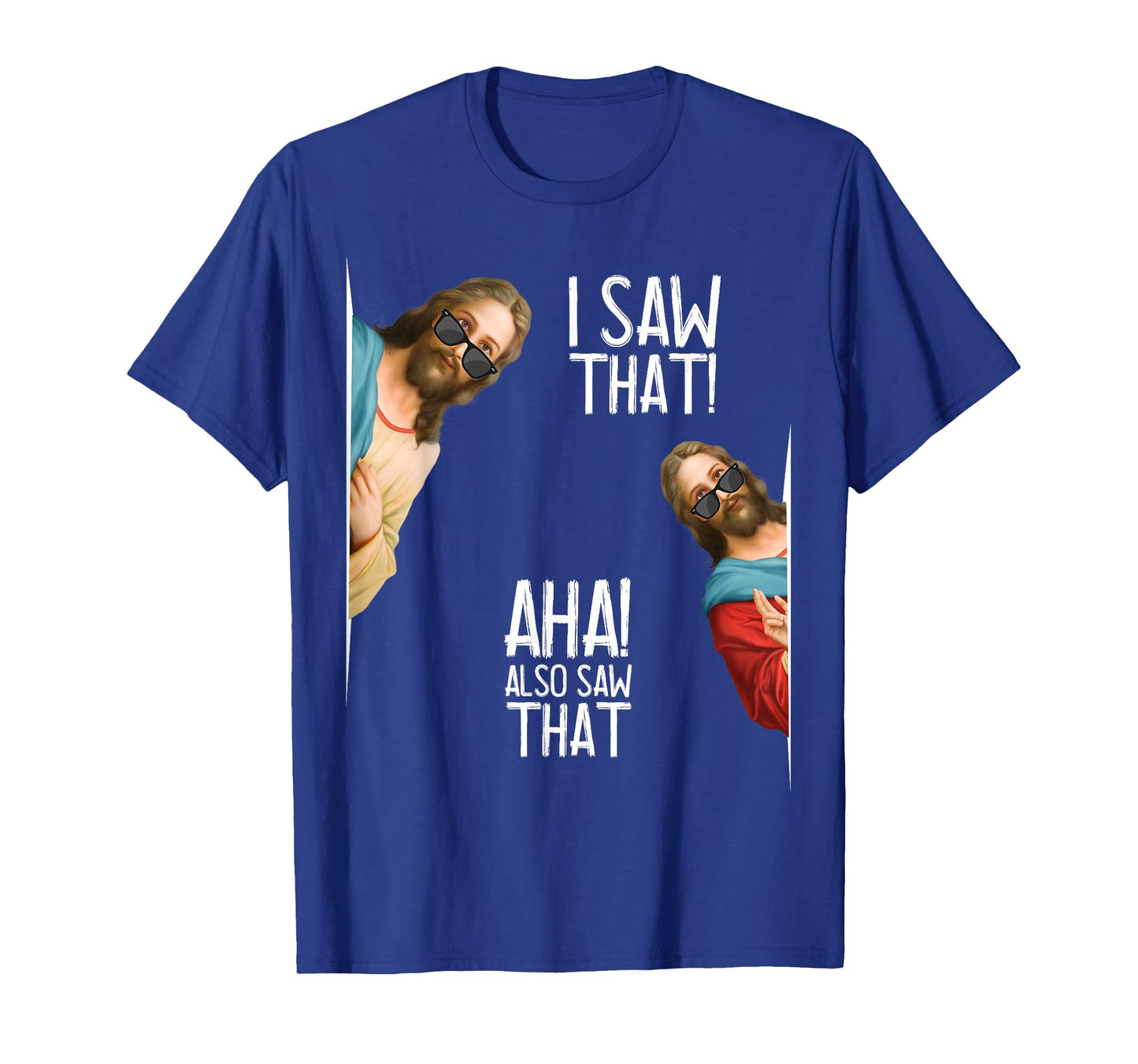 Christian Jesus Christ, I Saw That Glasses - Funny Meme T-Shirt