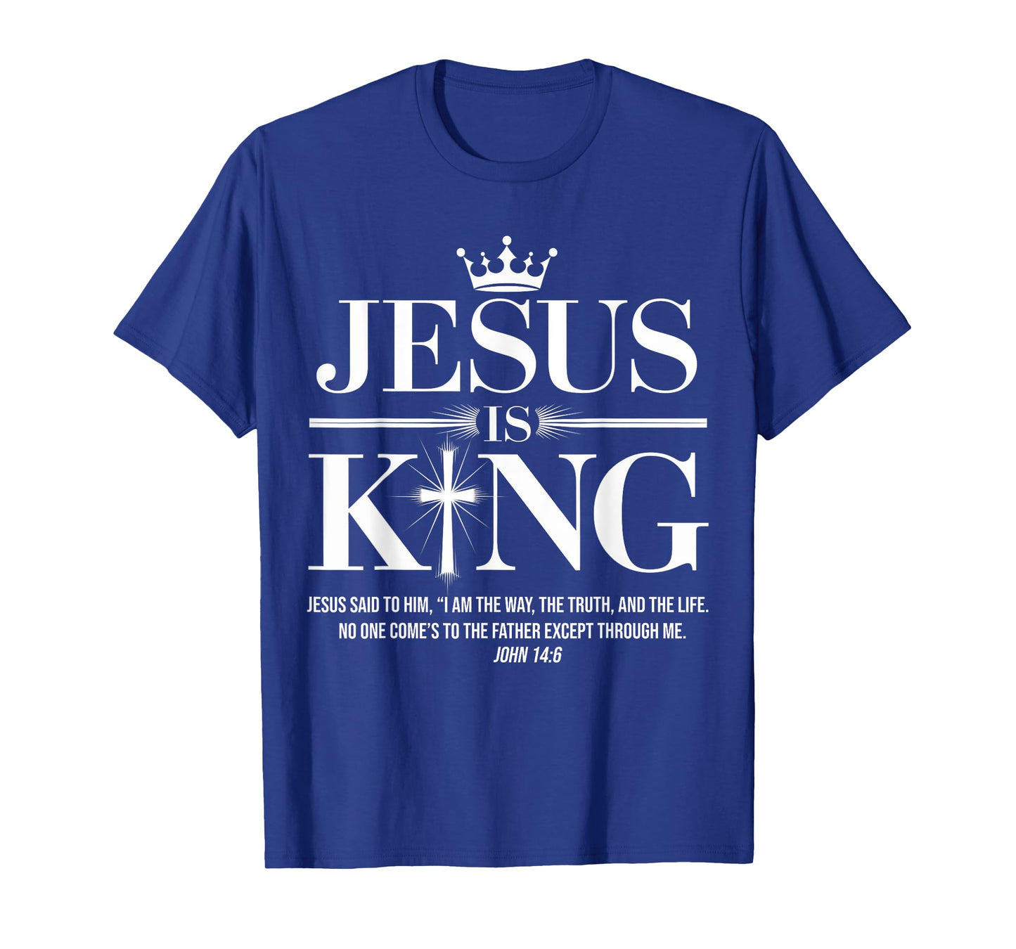 Jesus Is King Christian John 14:6 Bible Verse Costume T-Shirt
