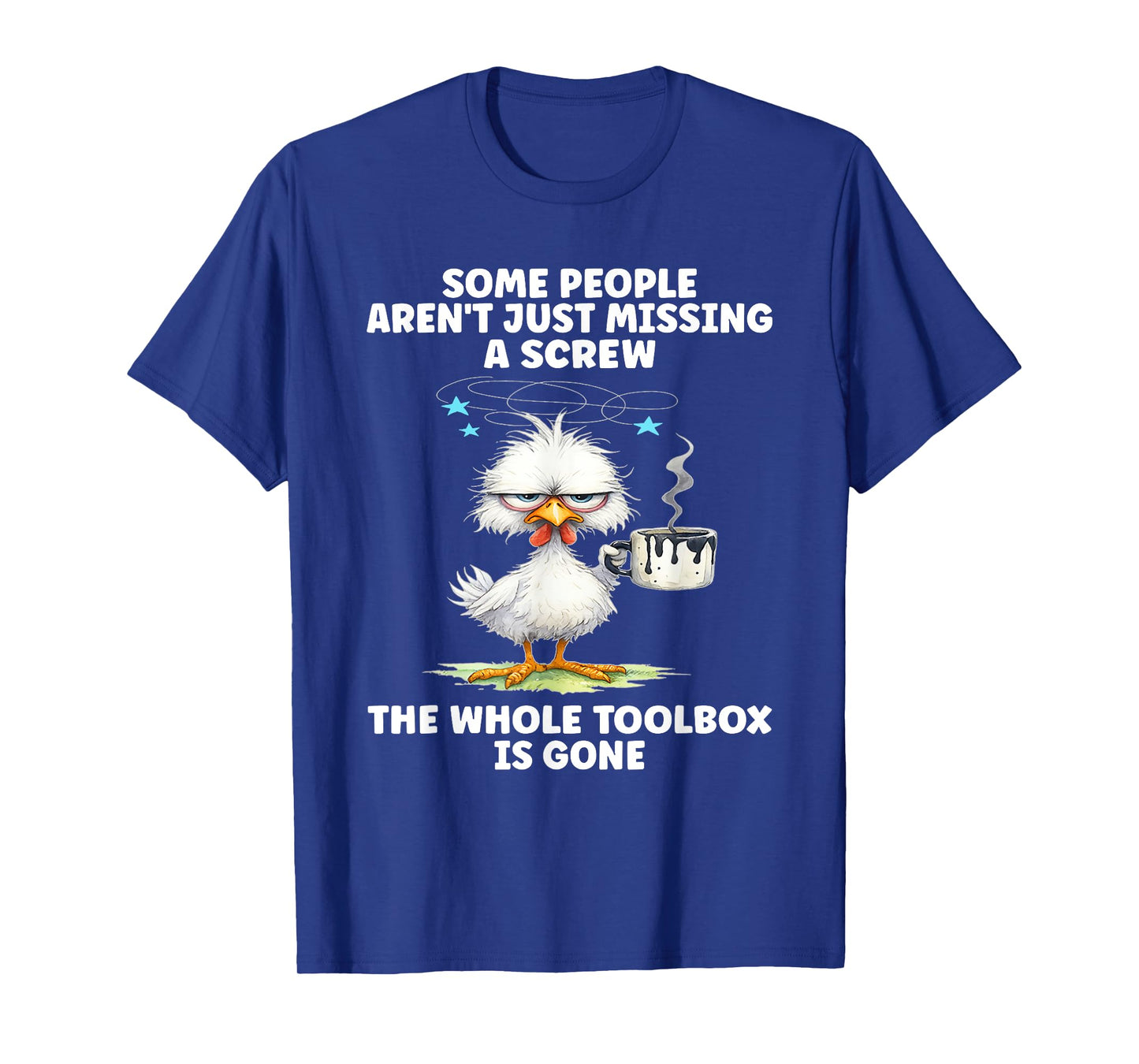 Some People aren't Just Missing A Screw T-Shirt