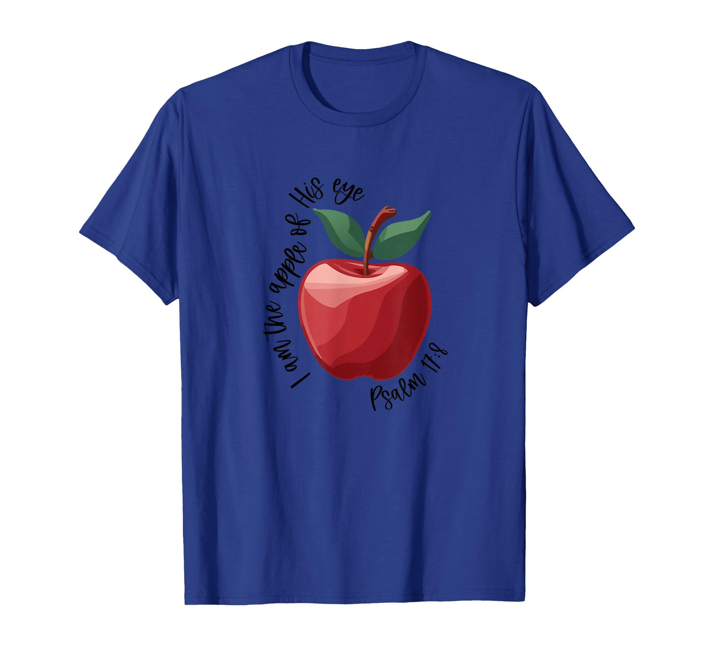 Apple of His Eye | Bible Verse | Psalm 17:8 Spiritual T-Shirt