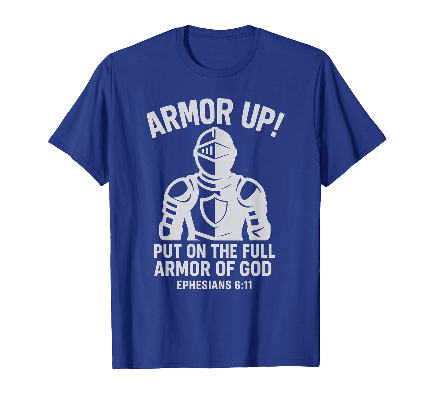 Funny Armor Up Christian Religious Armor of God Bible Verse T-Shirt