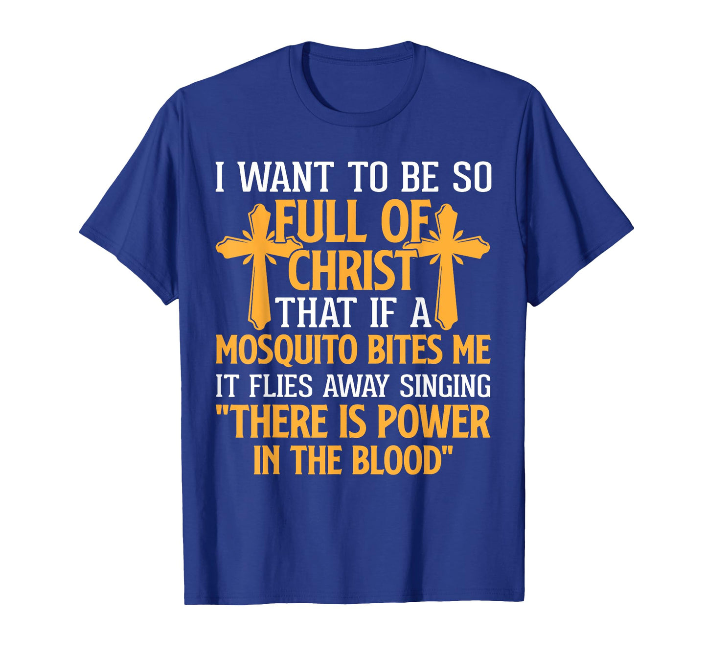 Jesus Christian Lovers I Want To Be So Full Of Christ Jesus T-Shirt