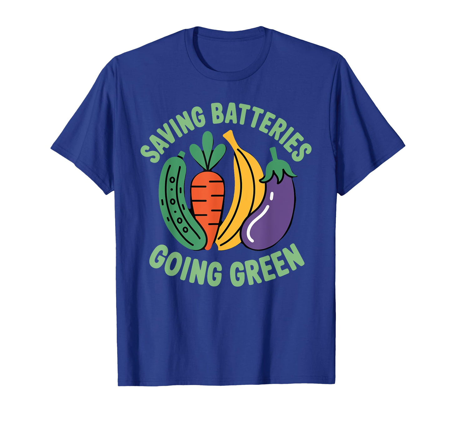 Saving Batteries Going Green Vegetables Funny Inappropriate T-Shirt