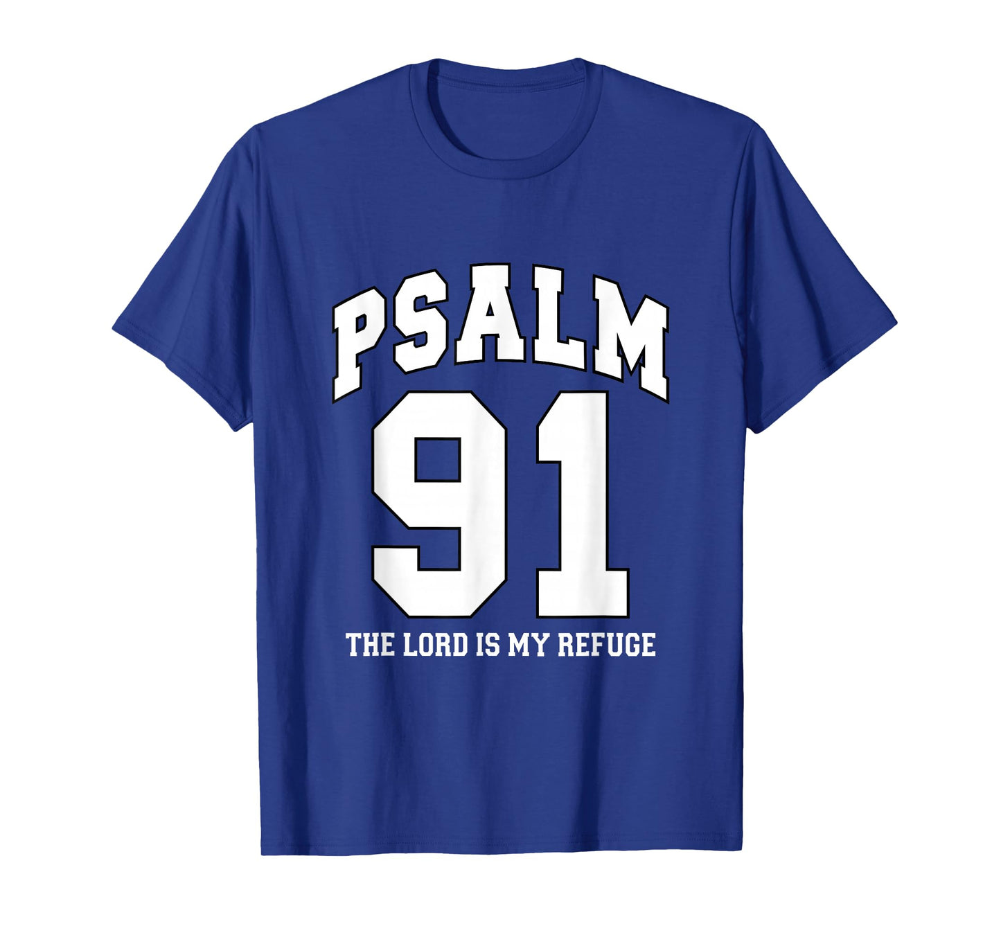 Psalm 91 The Lord is My Refuge - White Black Christian Faith T-Shirt