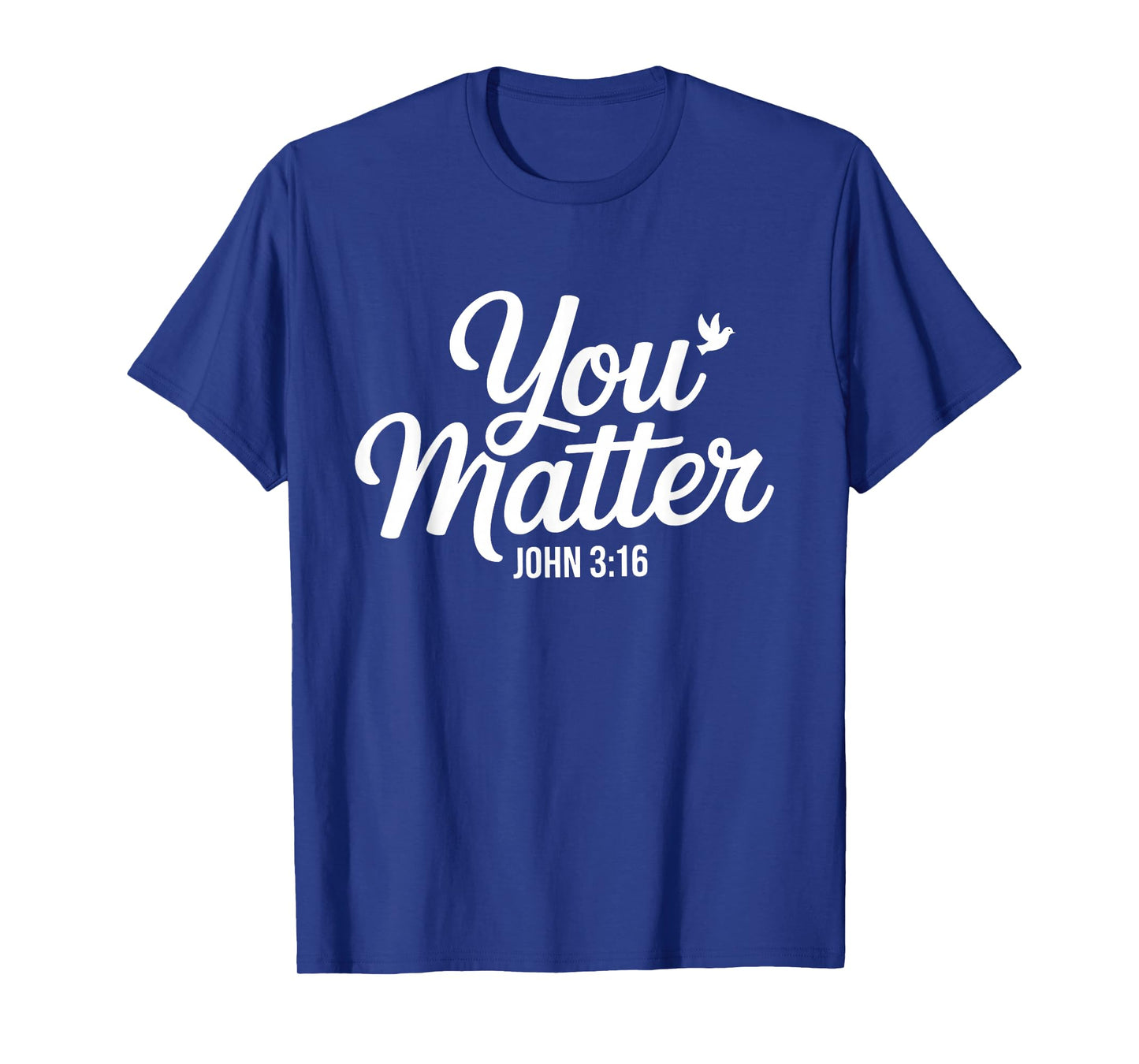 You Matter John 3 16 Bible Verse Christian Faith Quote T-Shirt