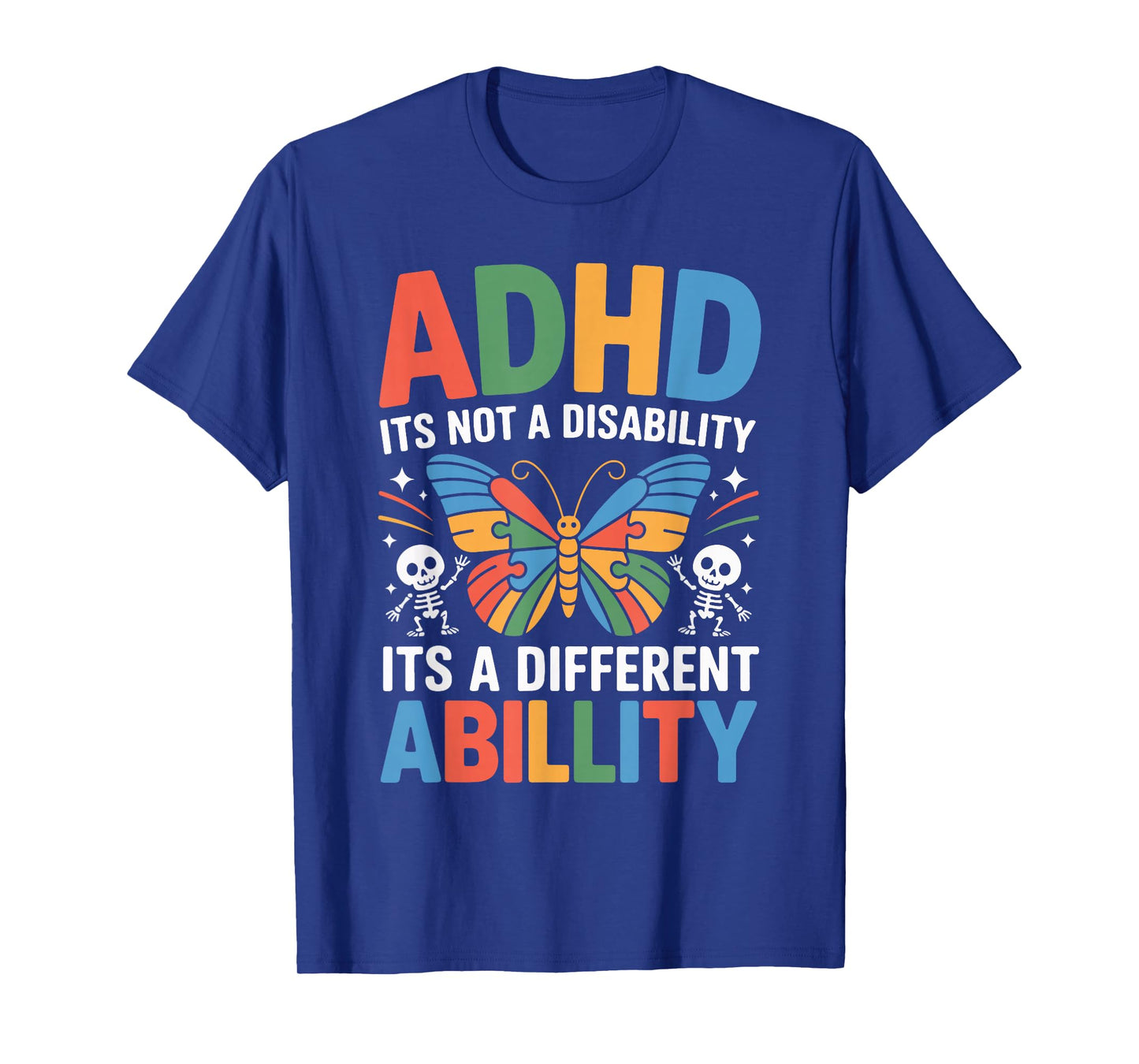 ADHD It's Not A Disability It's A Different Ability T-Shirt