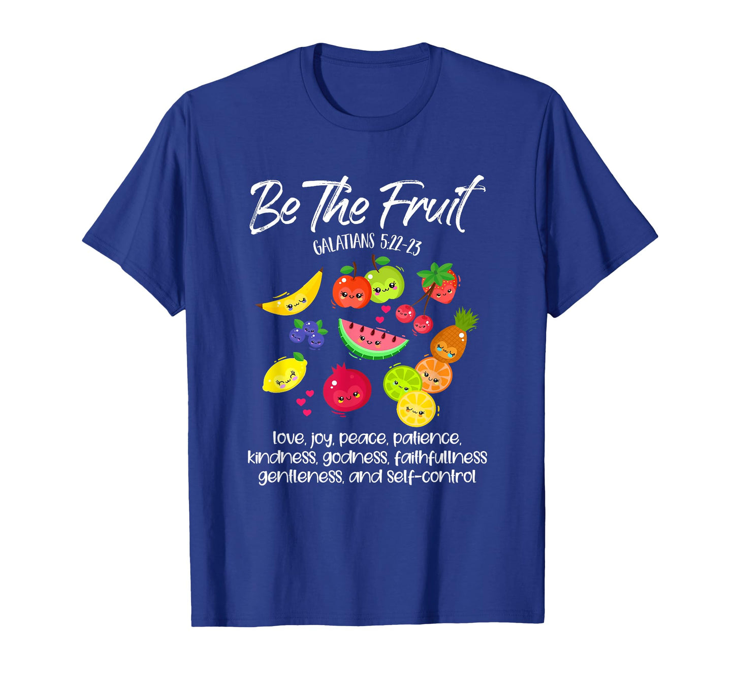 Be The Fruit Christian Verse Spirit Galatians Inspirational T-Shirt