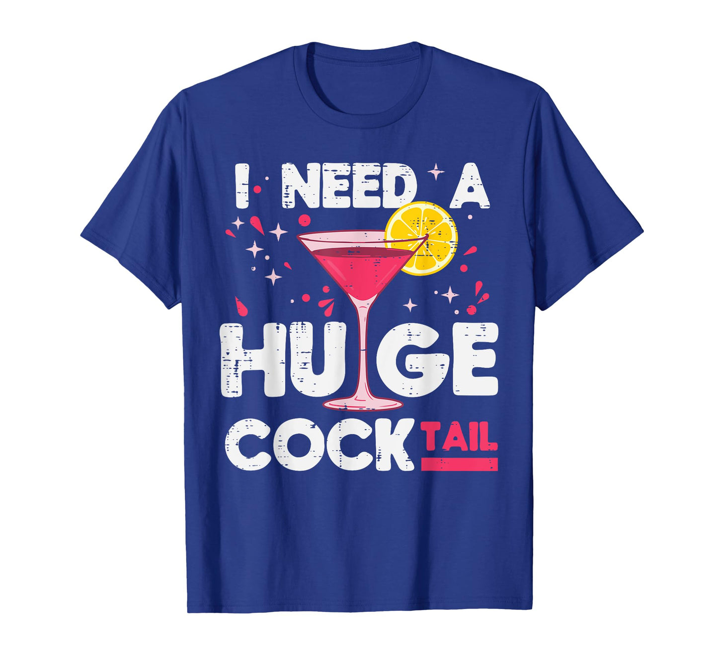 Inappropriate I Need A Huge Funny Adult Humor Gag Women Men T-Shirt