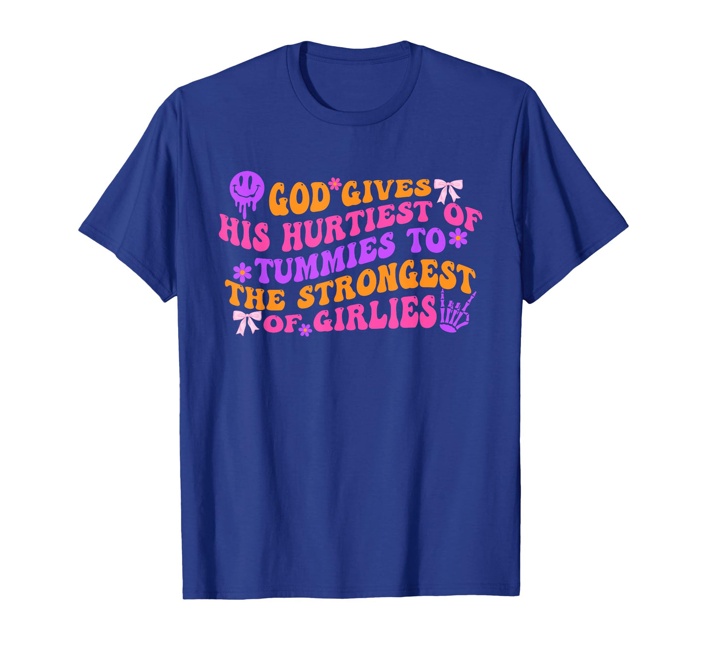 God Gives His Hurtiest Of Tummies To The Strongest Design T-Shirt