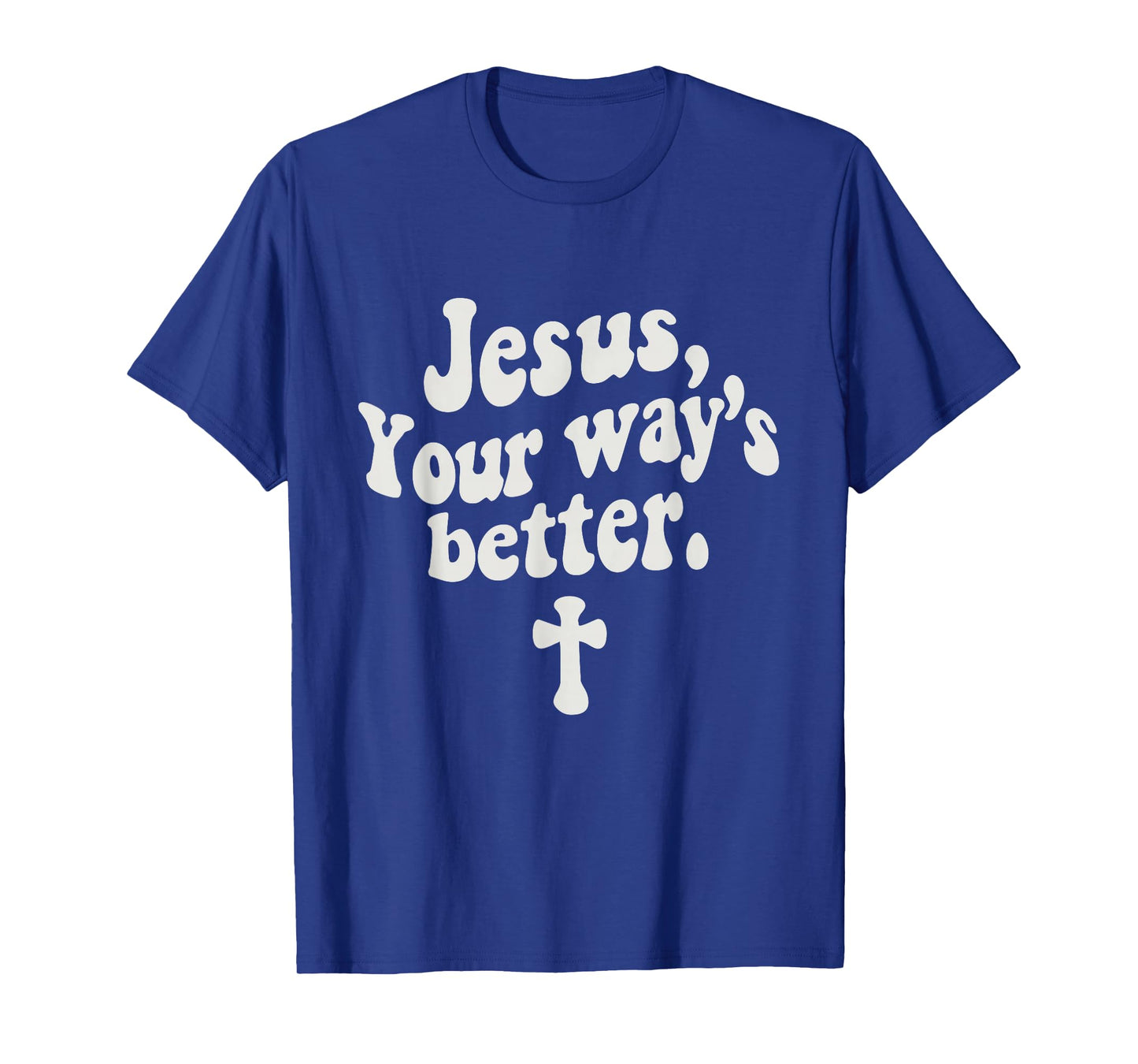 Jesus Your Way's Better Christian Quote Retro Bible T-Shirt