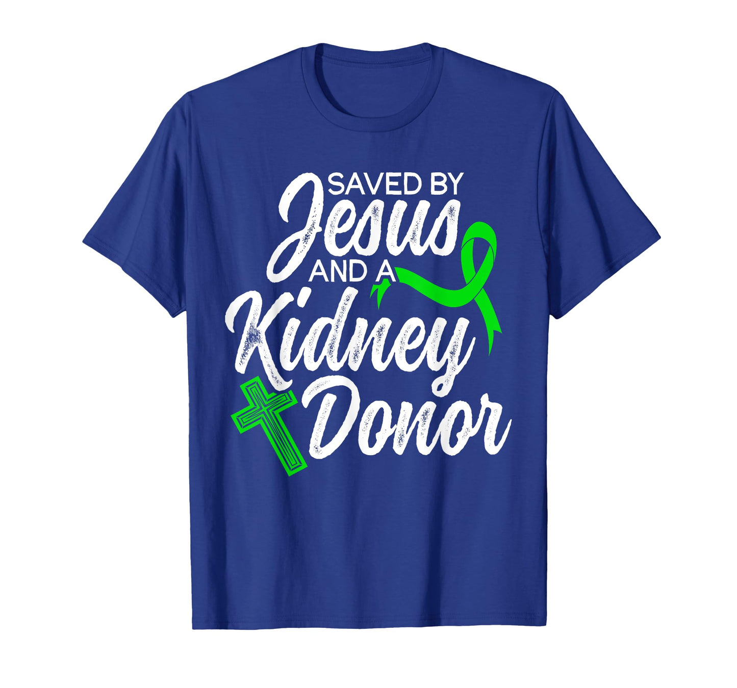 Saved By Jesus And Kidney Donor Organ Donation Awareness T-Shirt