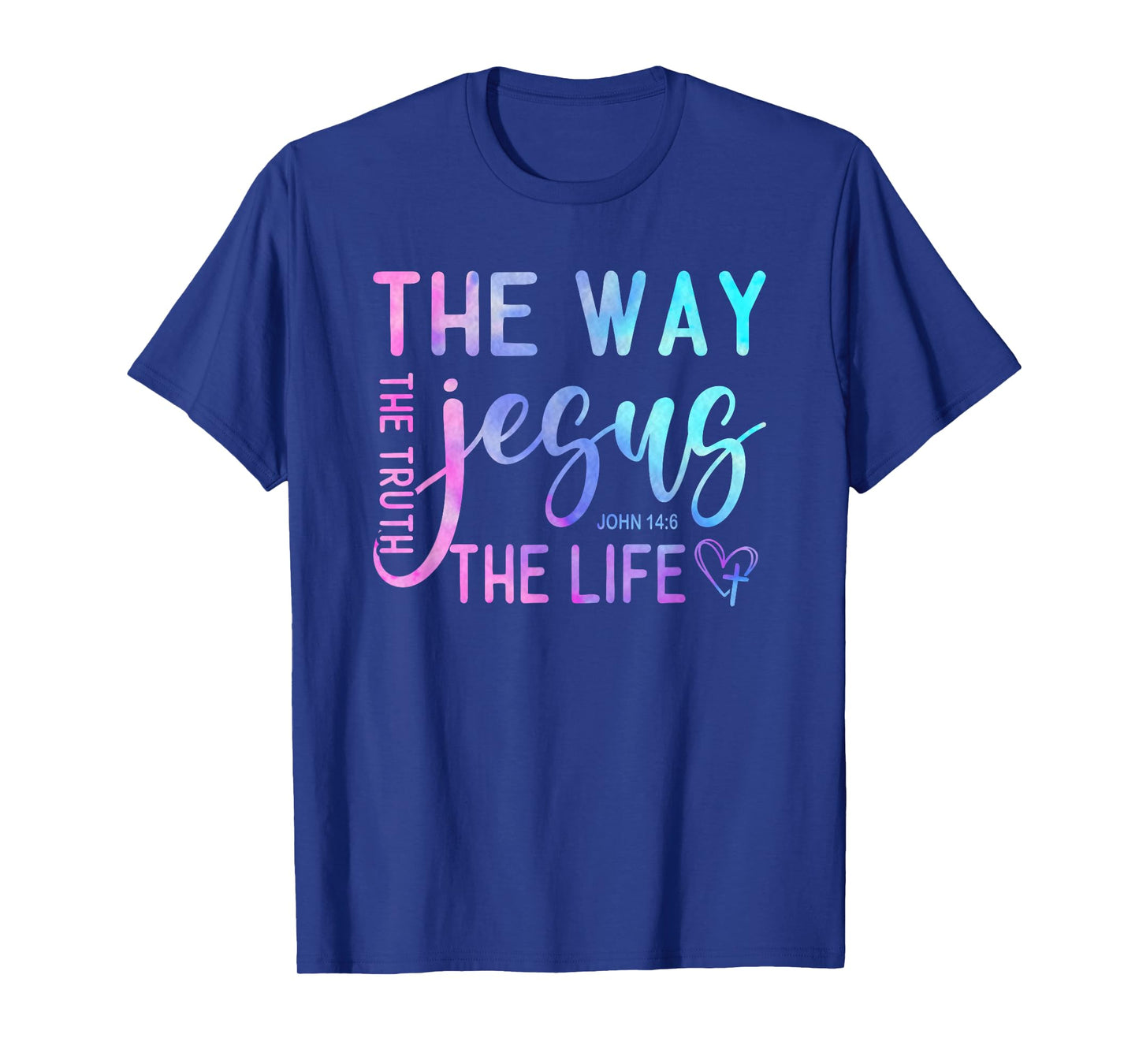 The Way, Truth & Life - John 14:6 Bible Verse Gift T-Shirt