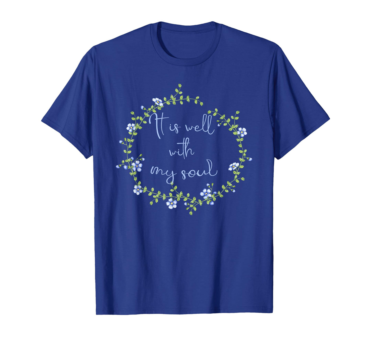 Spiritual - It Is Well With My Soul Faith Inspirational T-Shirt