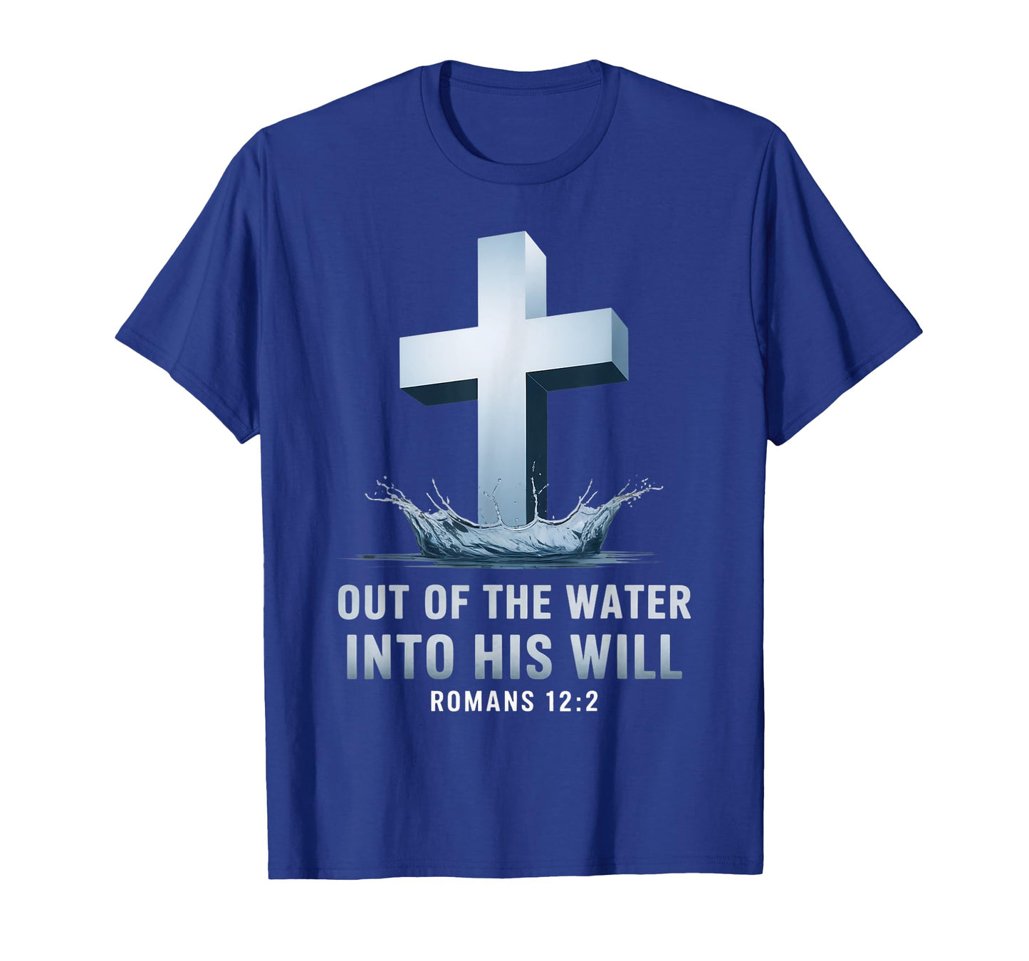 Out Of The Water Baptism Bible Verse Christian Baptized T-Shirt