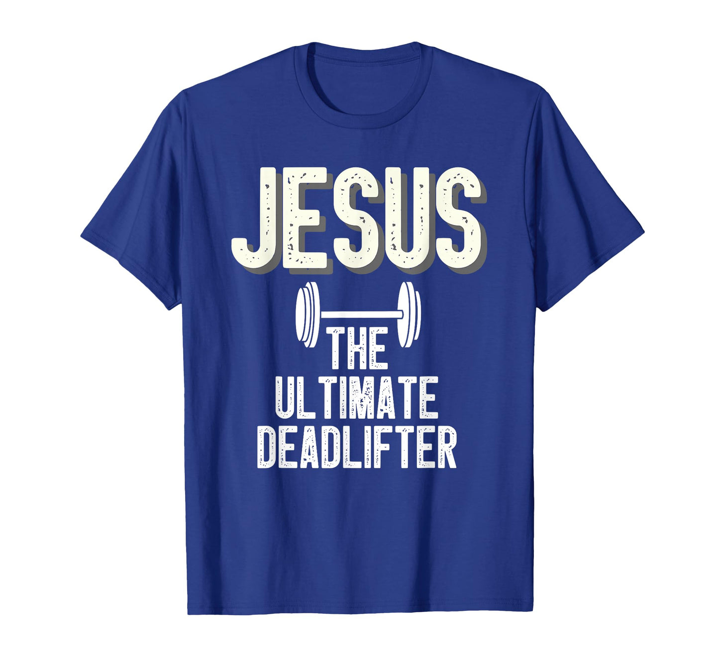 Jesus Ultimate Deadlifter Christian Weightlifting Funny T-Shirt