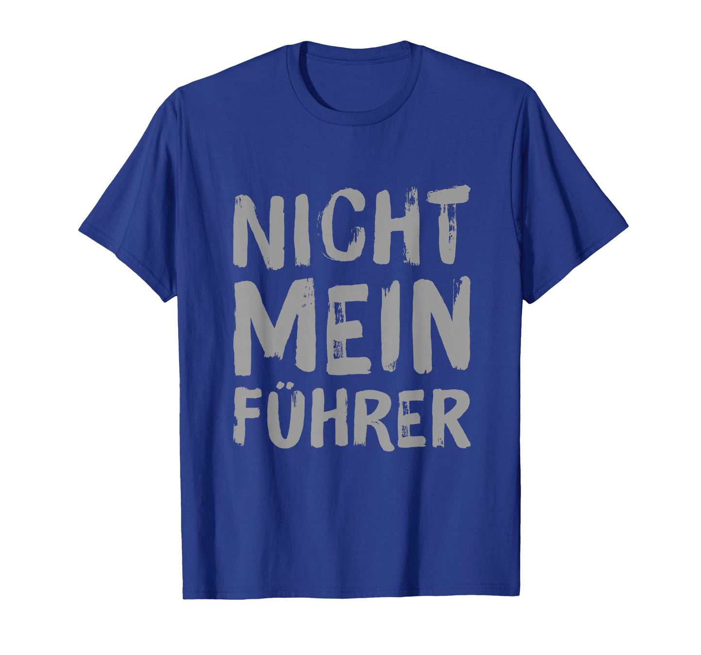 Nicht Mein Führer Not My President In German Funny Quotes T-Shirt