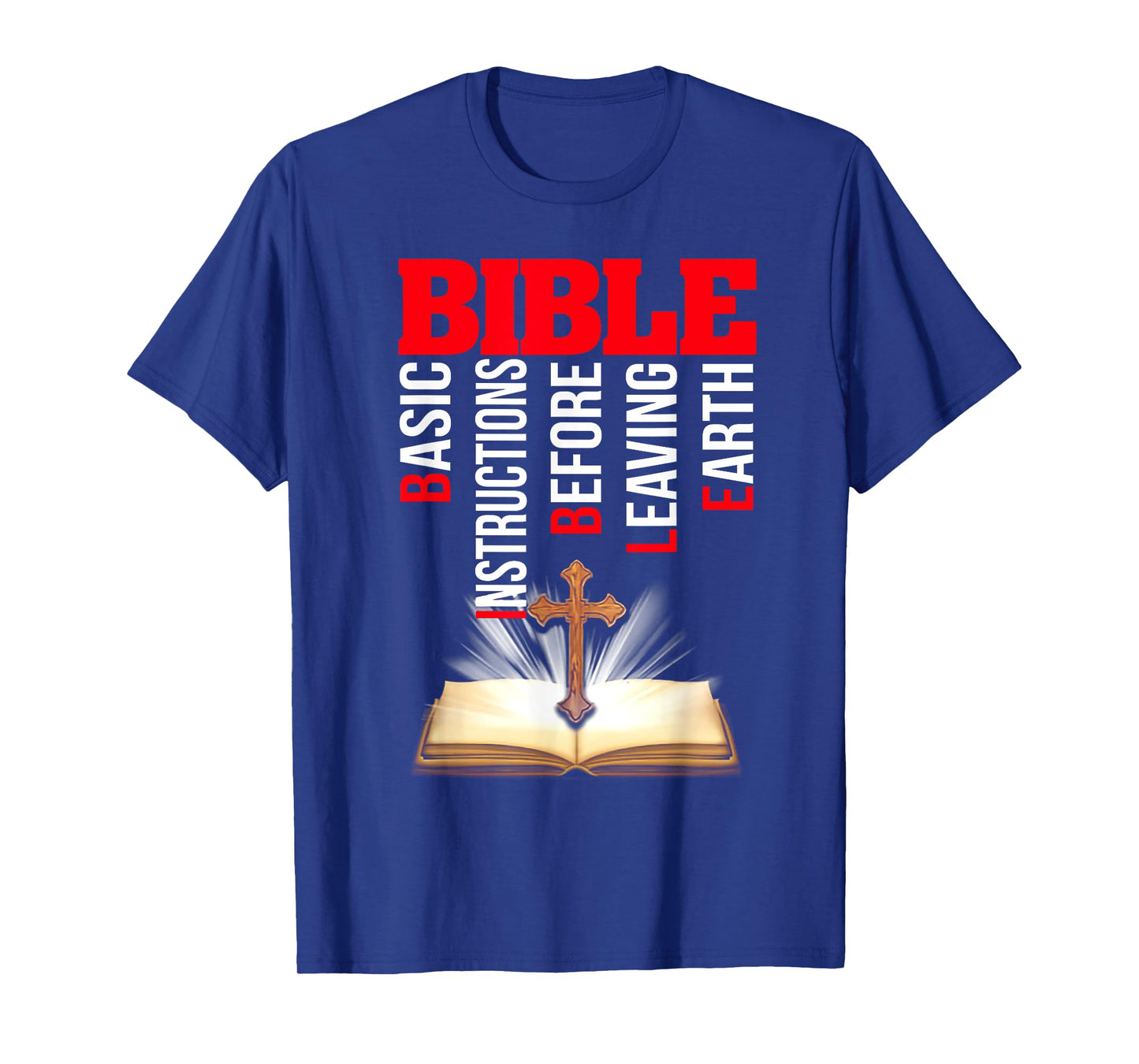 Bible Basic Instructions Before Leaving Earth T-Shirt
