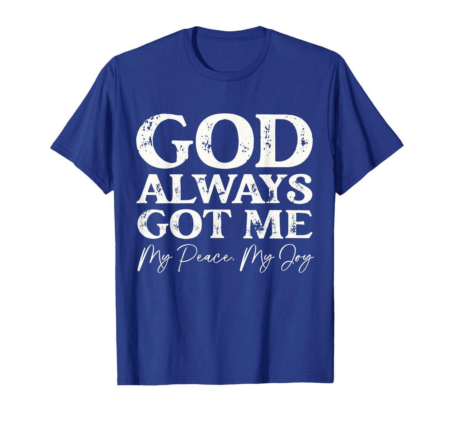 God Always Got Me Christian Faith Inspirational Quote T-Shirt