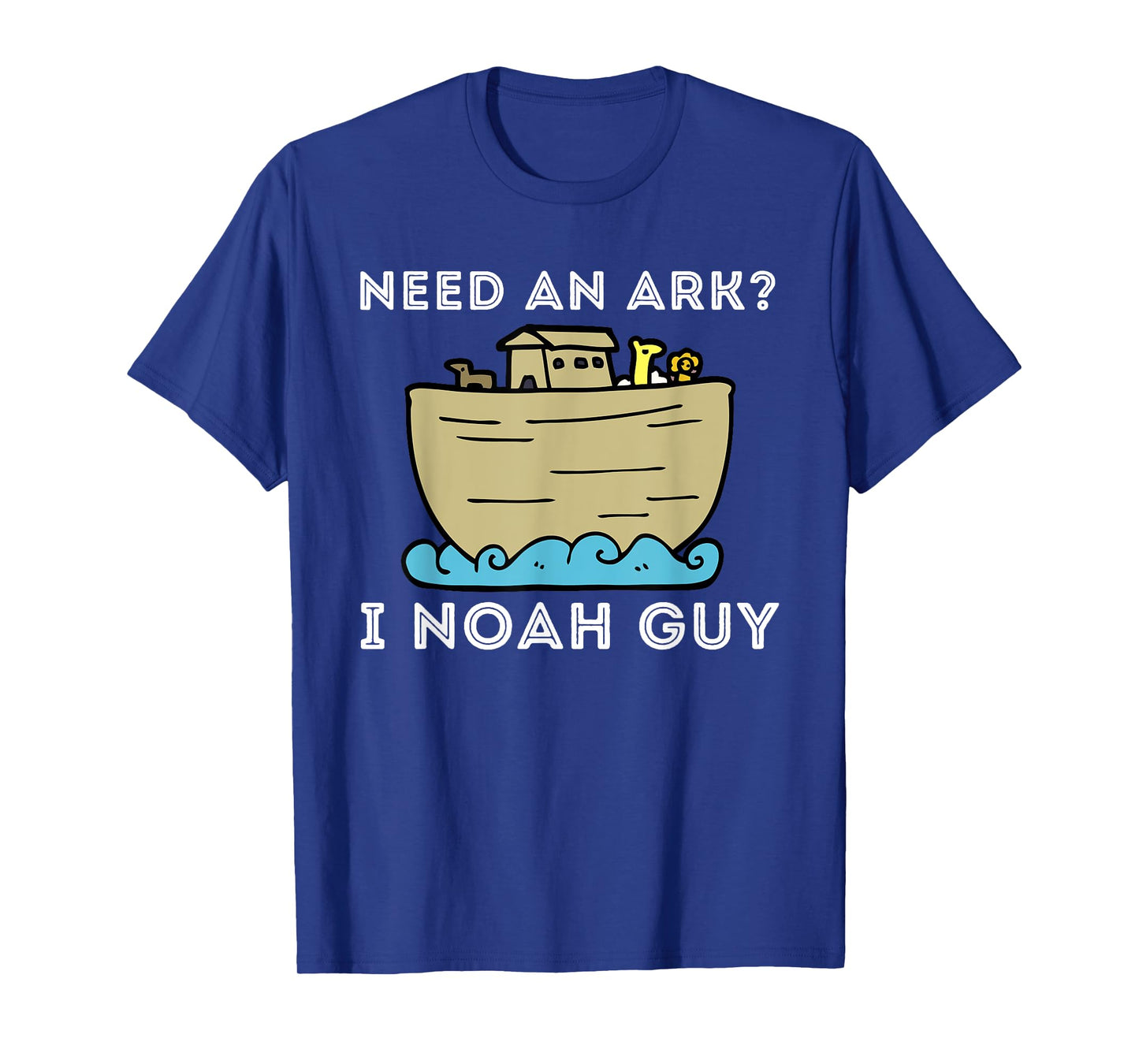 Need An Ark? I Noah Guy - Funny Christian Bible & Jesus T-Shirt
