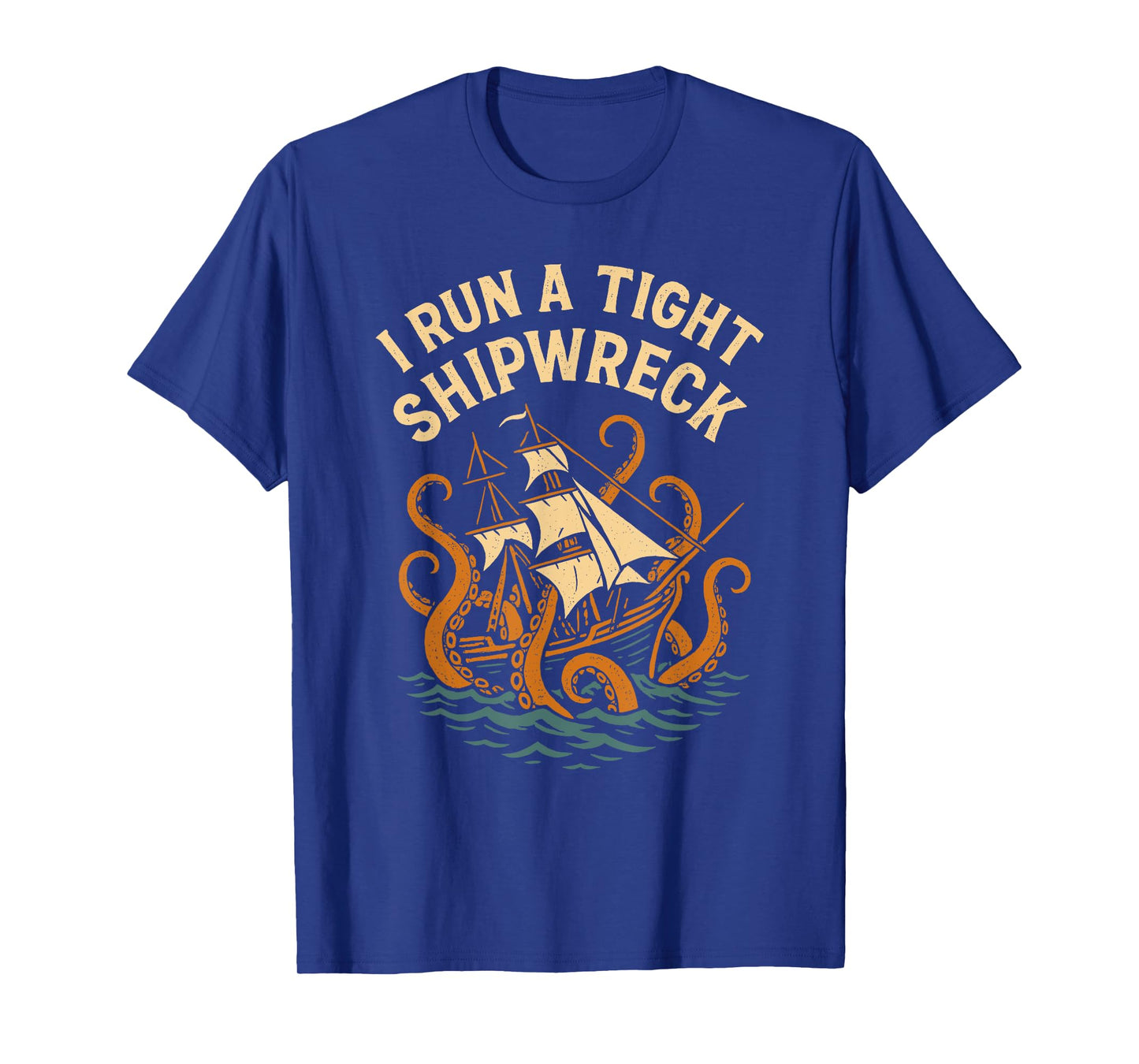 I Run a Tight Shipwreck Vintage Nautical T-Shirt