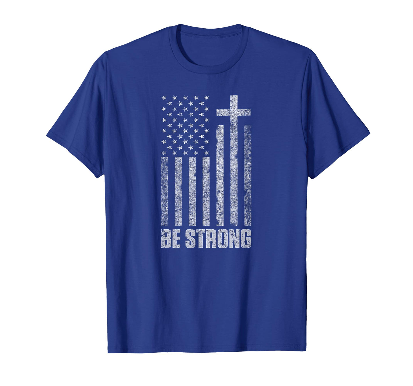 Be Strong Inspirational Men Women Christian American Flag T-Shirt