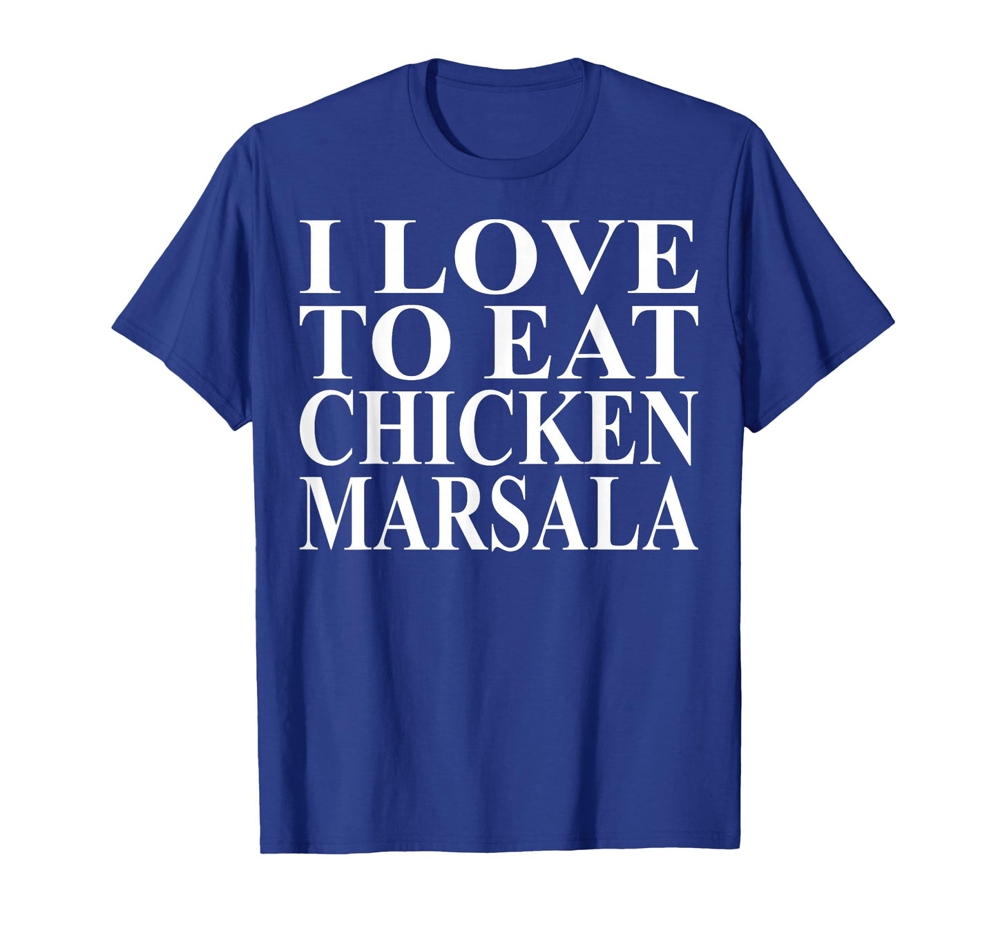 Chicken Marsala Apparel | Great Funny Chicken Lovers Design T-Shirt