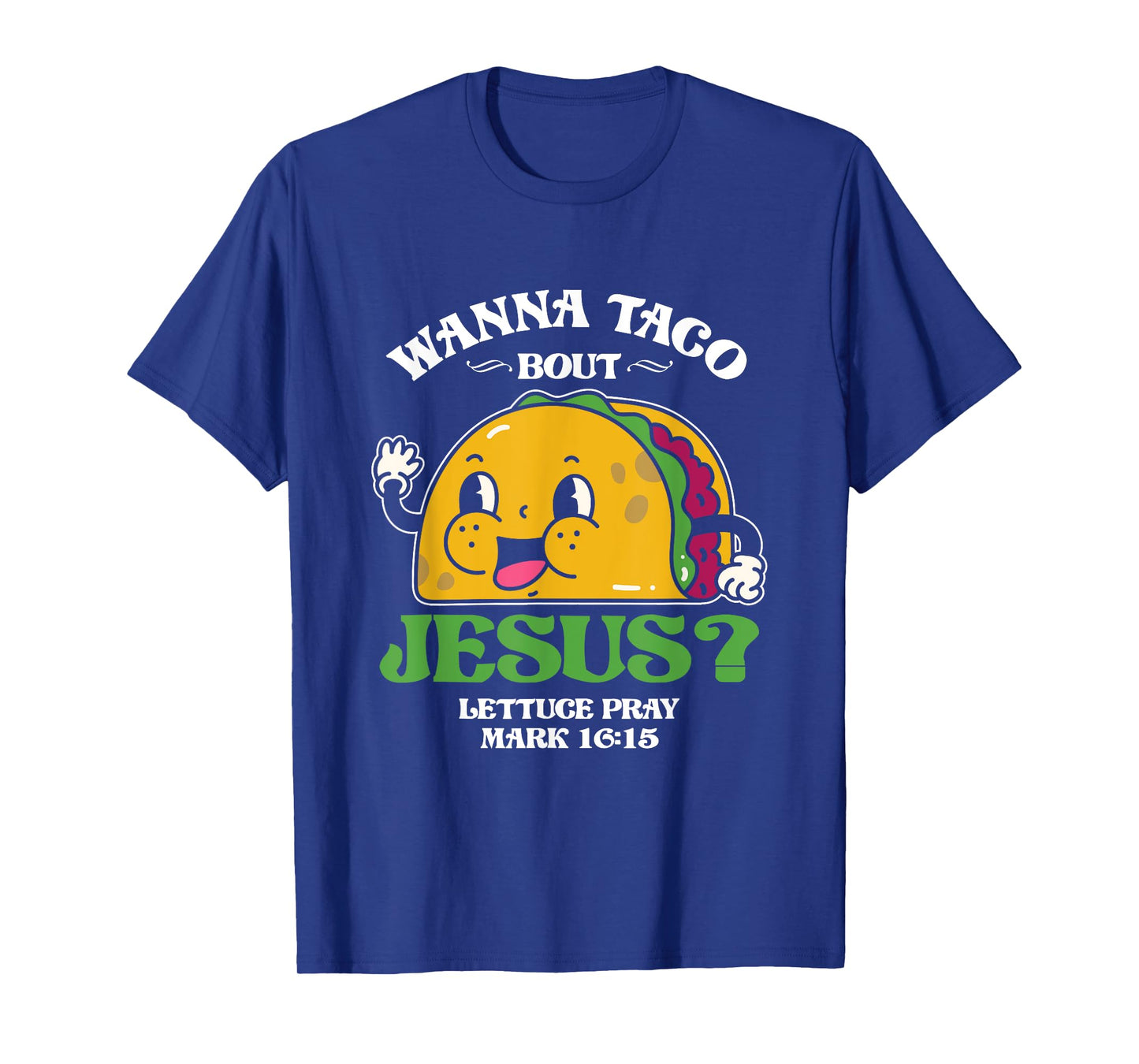 Funny Wanna Taco Bout Jesus Pray | Mexican Food T-Shirt