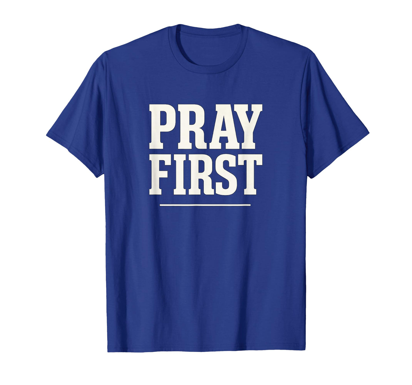 Pray First Bold Christian Evangelistic Design | Religious T-Shirt