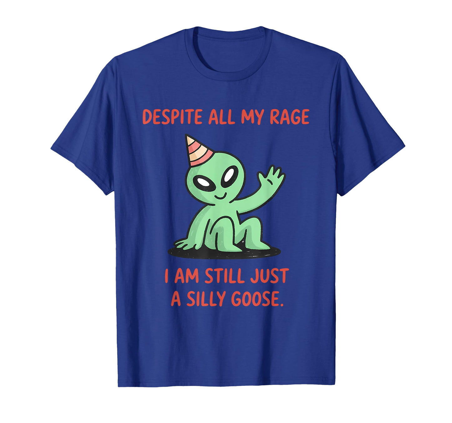 Despite My Rage Still a Silly Goose Funny Meme for Men Women T-Shirt
