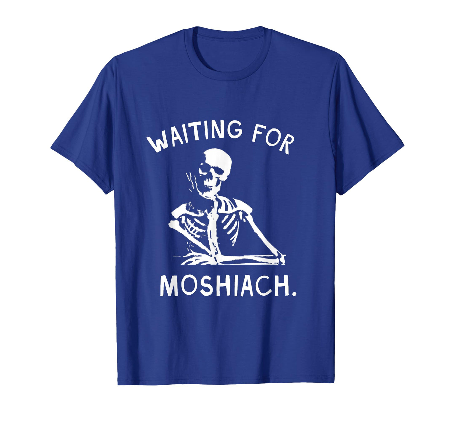 Waiting for Moshiach Jewish Redemption Geulah Faith Passover T-Shirt