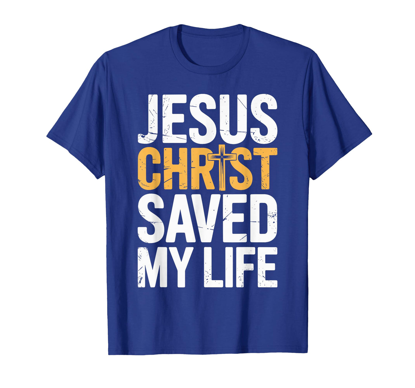Christian Quote - Jesus Christ Saved My Life T-Shirt