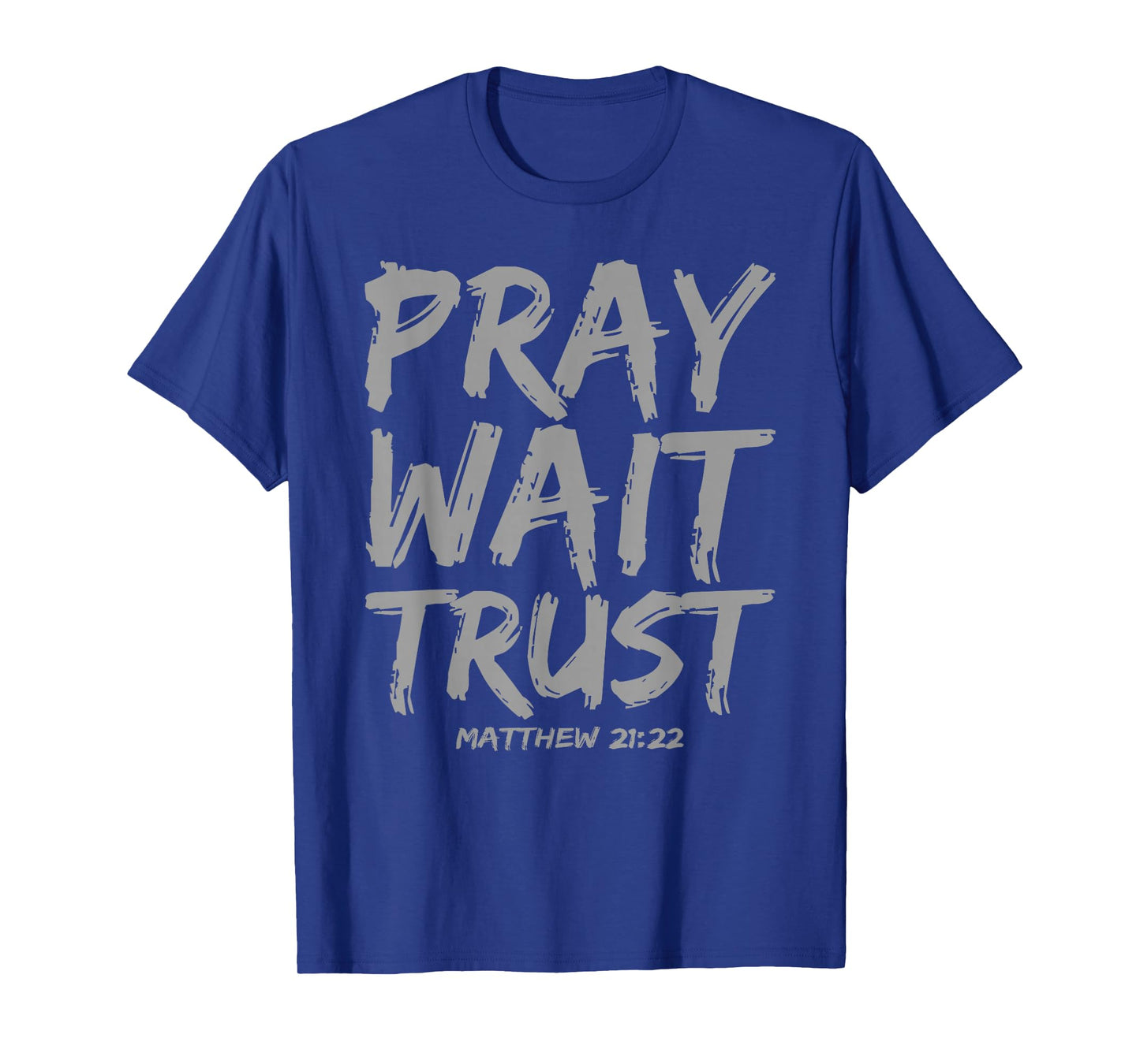 Pray Wait Trust in God Jesus Christian Faith Hope T-Shirt