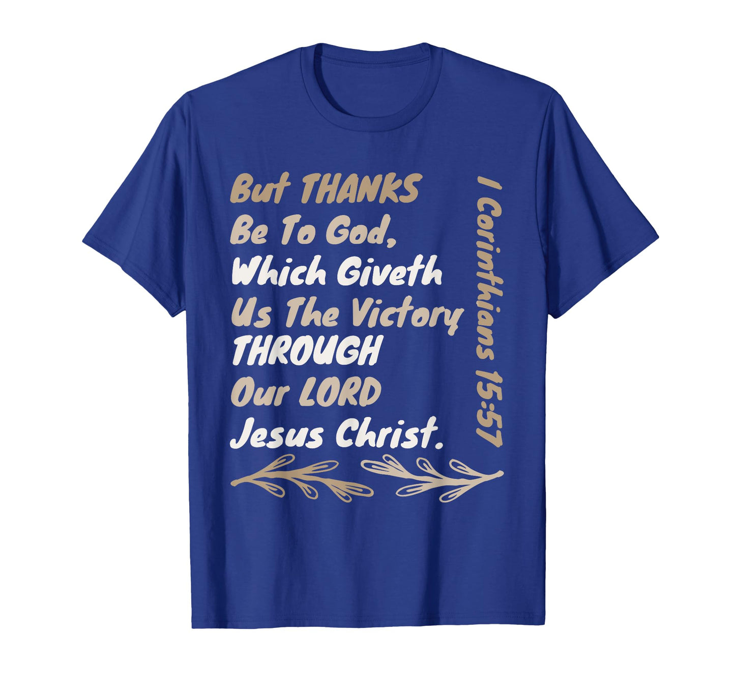 Thanks Be To God Which Giveth Us The Victory Through Jesus T-Shirt