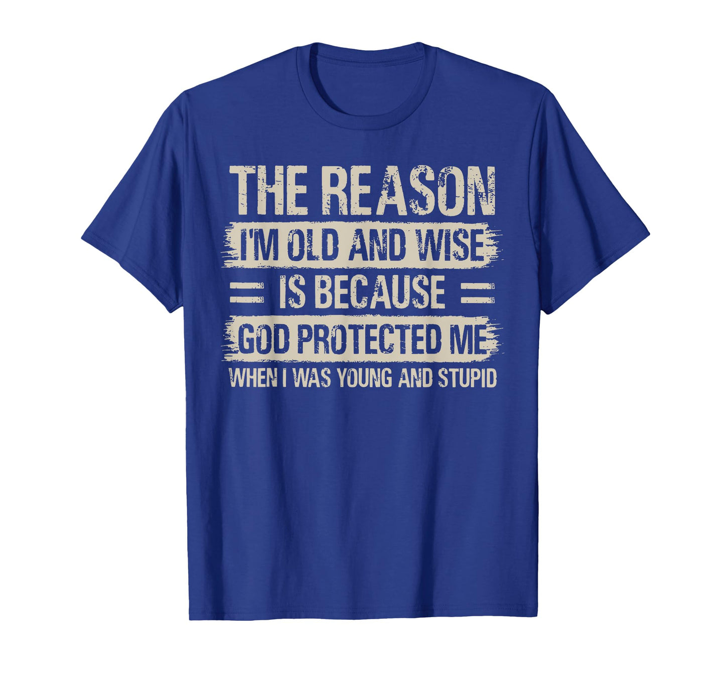 The Reason I'm Old And Wise Inspirational Christian Faith T-Shirt