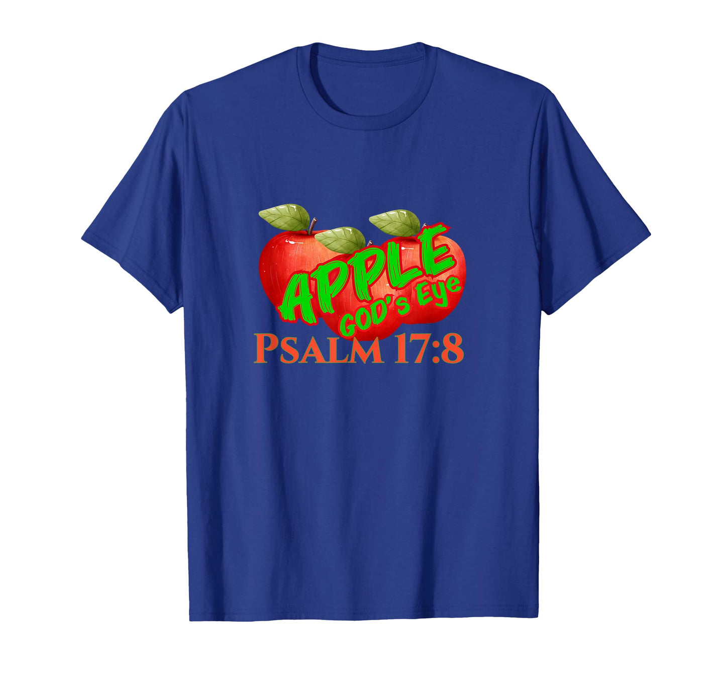 Apple of God's Eye Psalm 17:8 T-Shirt