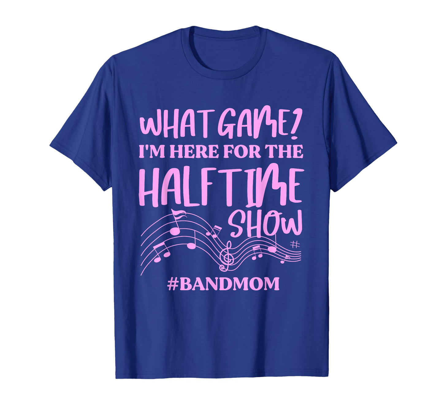 What Game I'm Here For The Halftime Show Marching Band T-Shirt
